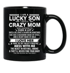 I Am A Lucky Son I Have Crazy A Mom Who Happens Who Cuss A Lot Gift For Son Shirt Black Coffee Mug, Gift Coffee Mug - Black