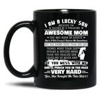 I Am A Lucky Son I'M Raised By A Freaking Awesome Mom Gift Black Coffee Mug, Gift Coffee Mug
