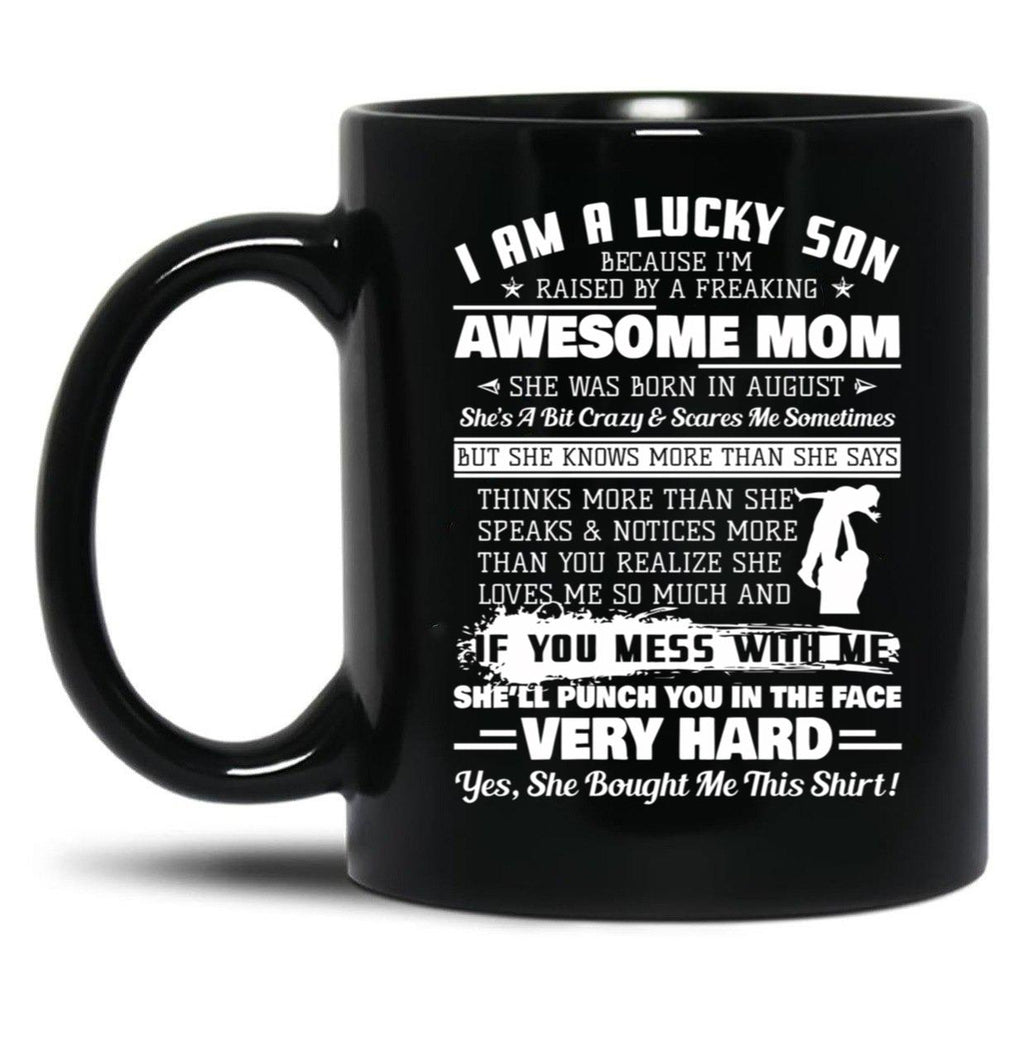 I Am A Lucky Son I'M Raised By A Freaking Awesome Mom Gift Black Gift Coffee Mug