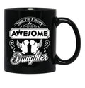 I Am A Pretty Awesome Daughter Black Coffee Mug, Gift Coffee Mug - Black