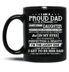 I Am A Proud Dad Of A Freaking Awesome Daughter Black Coffee Mug, Gift Coffee Mug