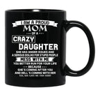 I Am A Proud Mom Crazy Black Gift Coffee Mug - Black
