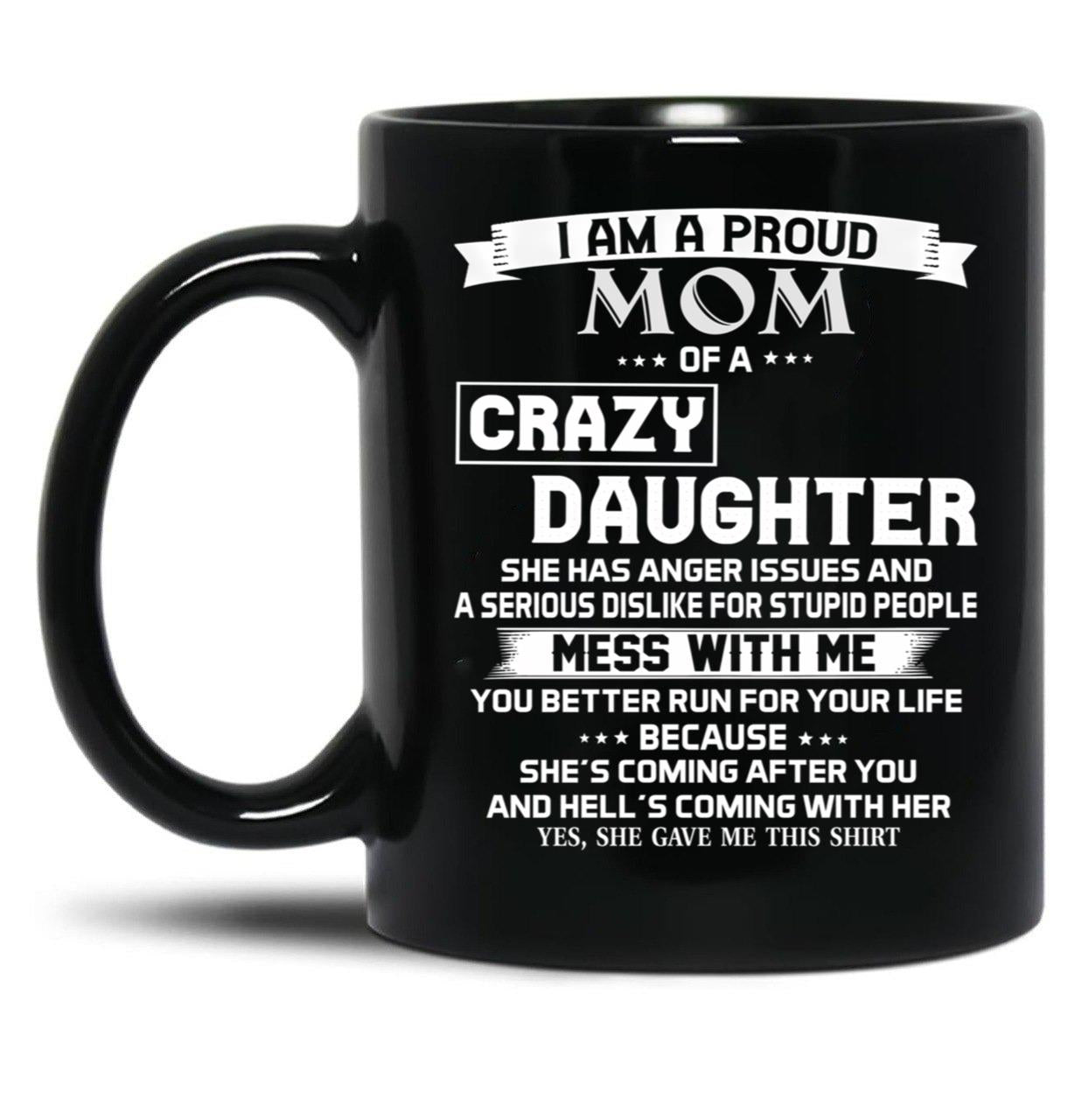 I Am A Proud Mom Crazy Black Gift Coffee Mug