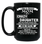 I Am A Proud Mom Crazy Black Coffee Mug, Gift Coffee Mug