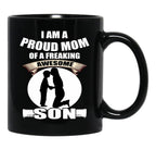 I Am A Proud Mom Of A Freaking Awesome Son Black Gift Coffee Mug - Black