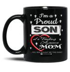 I Am A Proud Son Of A Freaking Awesome Mom Black Gift Coffee Mug