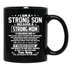 I Am A Strong Son Because A Strong Mom Raised Me Black Coffee Mug, Gift Coffee Mug - Black