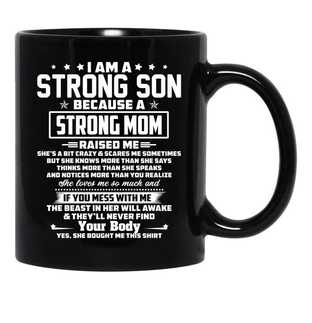 I Am A Strong Son Because A Strong Mom Raised Me Black Gift Coffee Mug - Black