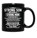 I Am A Strong Son Because A Strong Mom Raised Me Black Gift Coffee Mug - Black