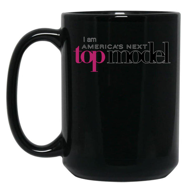 I Am Americas Next Top Model Black Coffee Mug, Gift Coffee Mug - Black