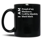 I Am Black Every Month But This Month I'M Blackity Black Black (1) Black Coffee Mug