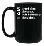 I Am Black Every Month But This Month I'M Blackity Black Black (1) Black Coffee Mug