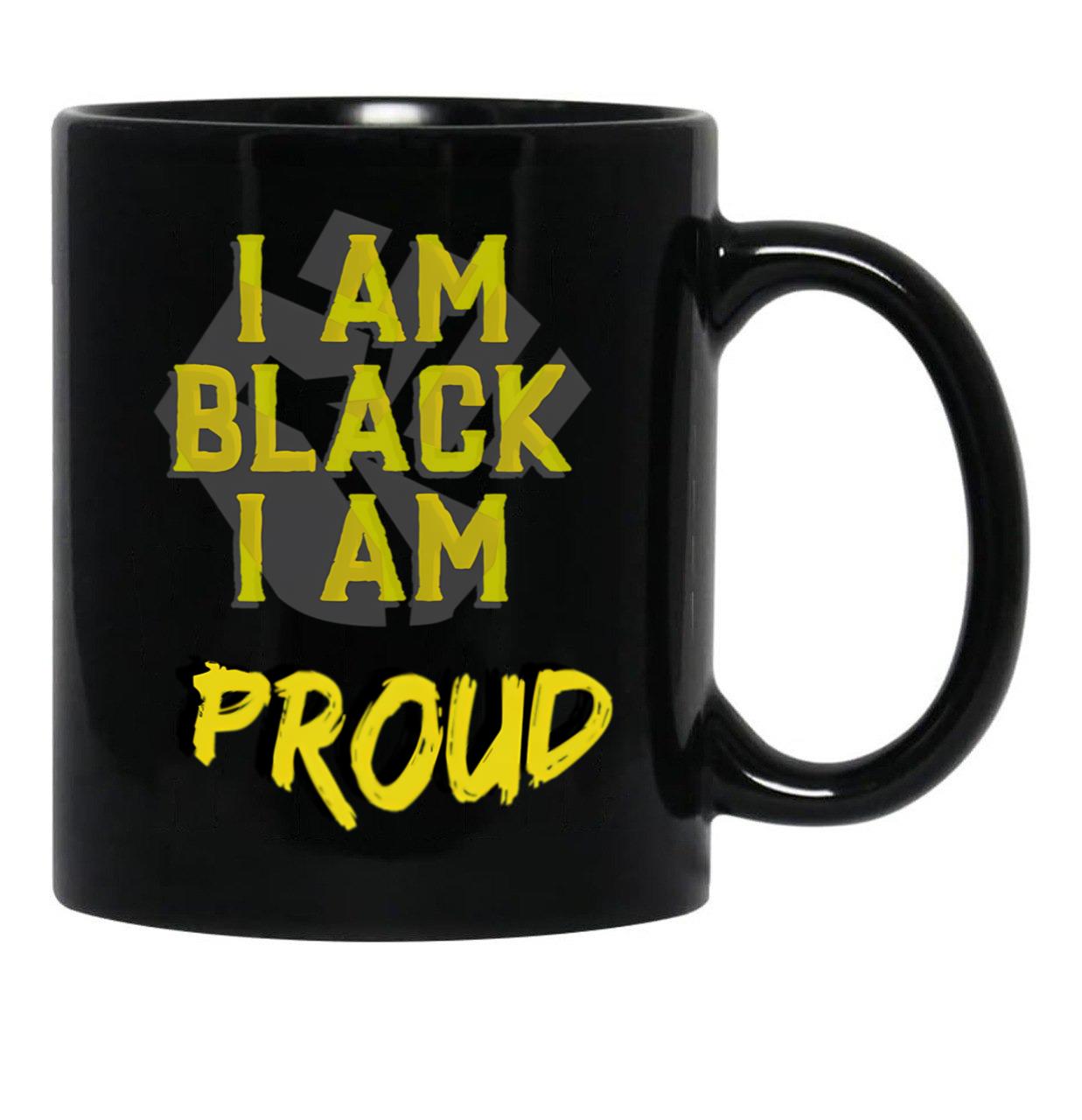 I Am Black I Am Proud Black Coffee Mug - Black