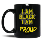 I Am Black I Am Proud Black Coffee Mug