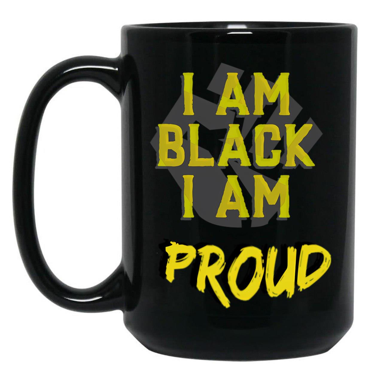I Am Black I Am Proud Black Coffee Mug