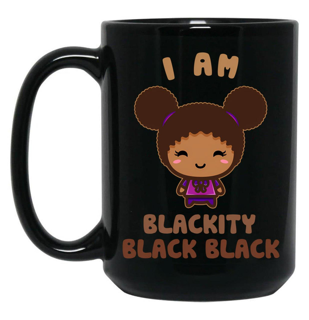 I Am Blackity Black Black Afro Kids Black Coffee Mug