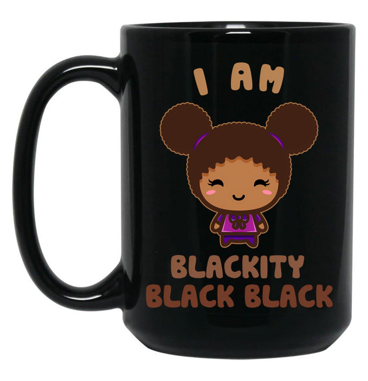 I Am Blackity Black Black Afro Kids Black Coffee Mug