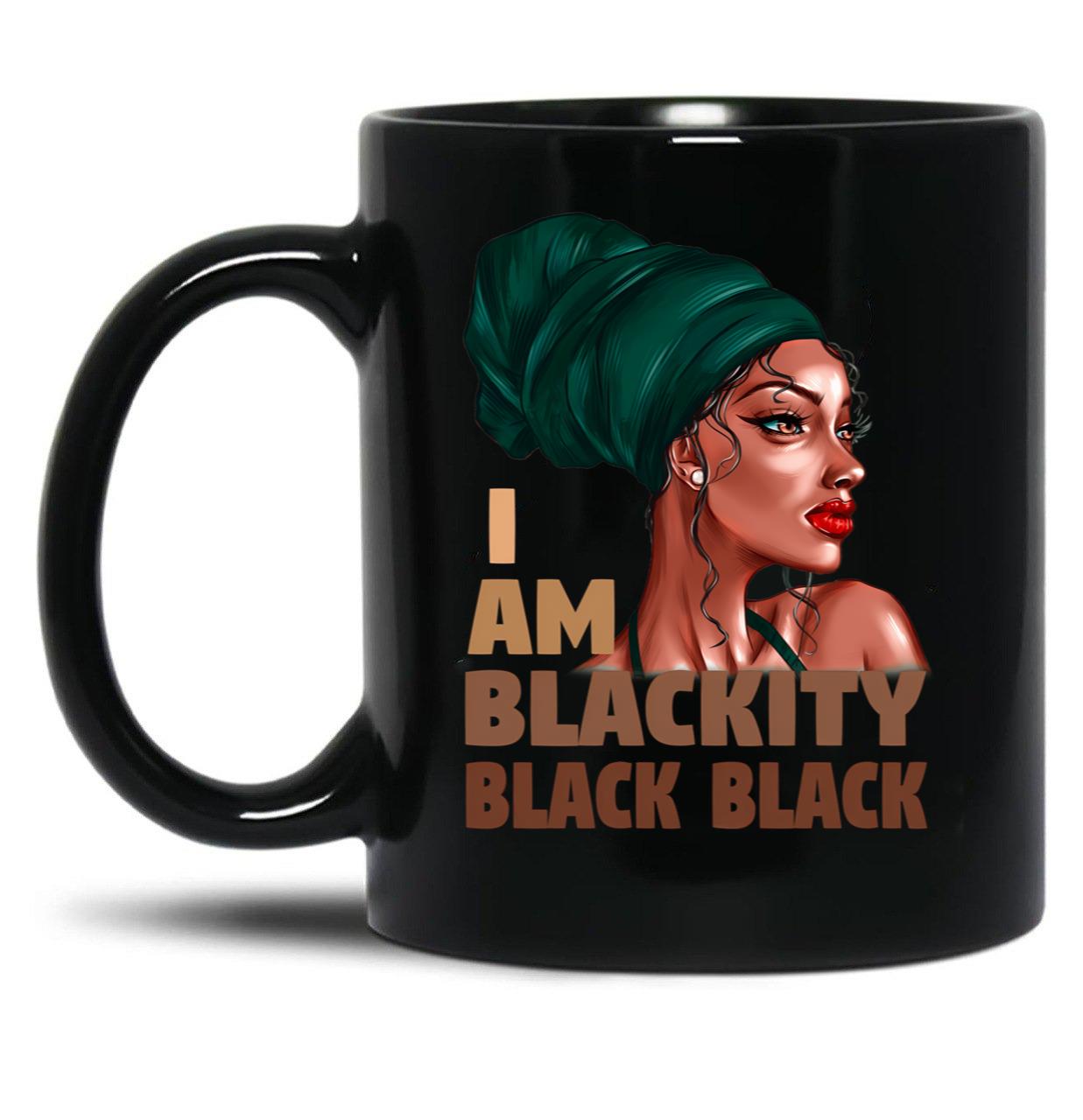 I Am Blackity Black Black Afro Woman Black Coffee Mug