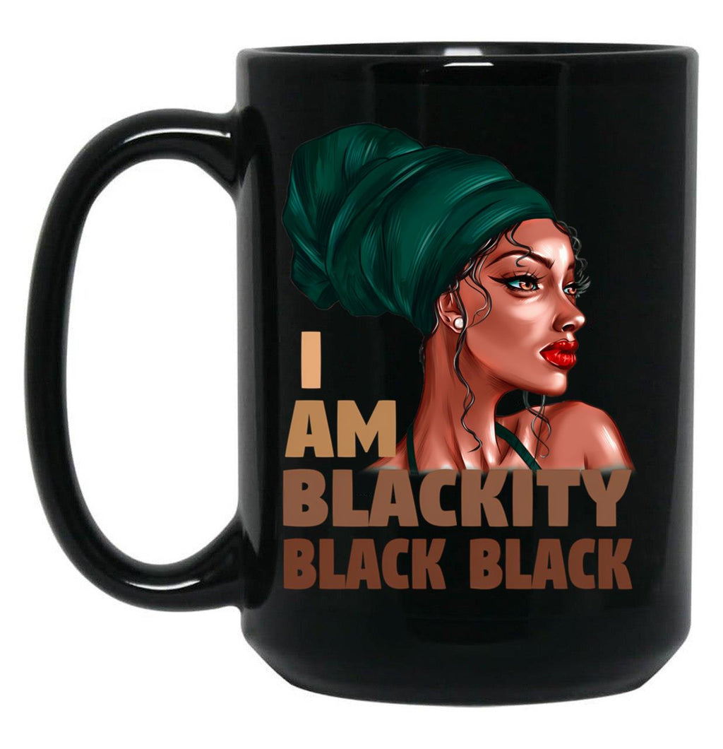 I Am Blackity Black Black Afro Woman Black Coffee Mug
