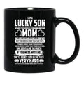 I Am Lucky Son Raised By Freaking Awesome Mom Black Gift Coffee Mug - Black
