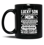 I Am Lucky Son Raised By Freaking Awesome Mom Black Gift Coffee Mug