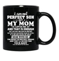 I Am Not A Perfect Son But My Mom Loves Me Black Gift Coffee Mug - Black
