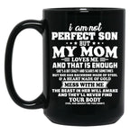 I Am Not A Perfect Son But My Mom Loves Me Black Gift Coffee Mug