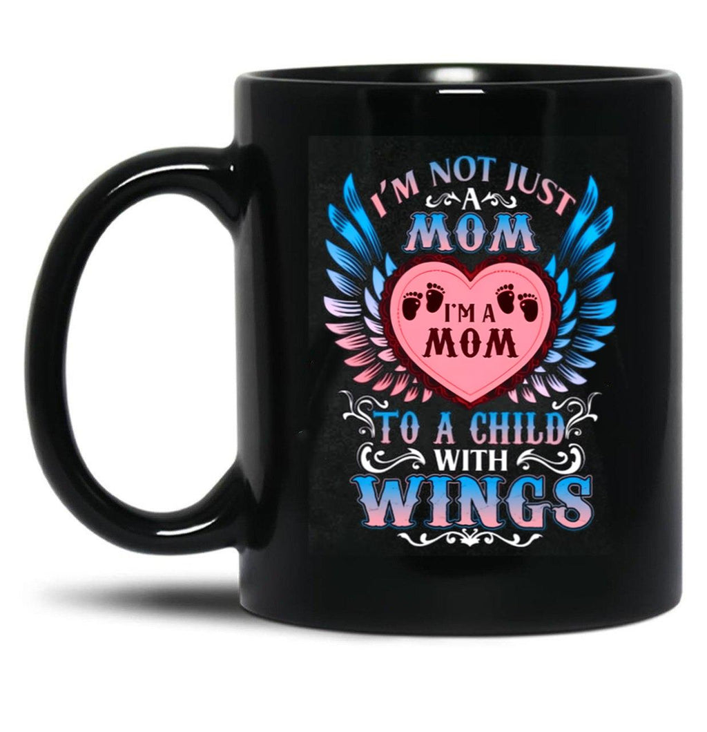 I Am Not Just A Mom I'M A Mom To A Child With Wings Black Gift Coffee Mug