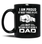 I Am Proud Of Many Things In Life Being A Dad Black Gift Coffee Mug