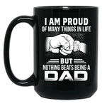 I Am Proud Of Many Things In Life Being A Dad Black Coffee Mug, Gift Coffee Mug