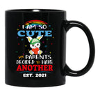 I Am So Cute My Parents Decided To Have Another Est. 2021 Black Gift Coffee Mug - Black