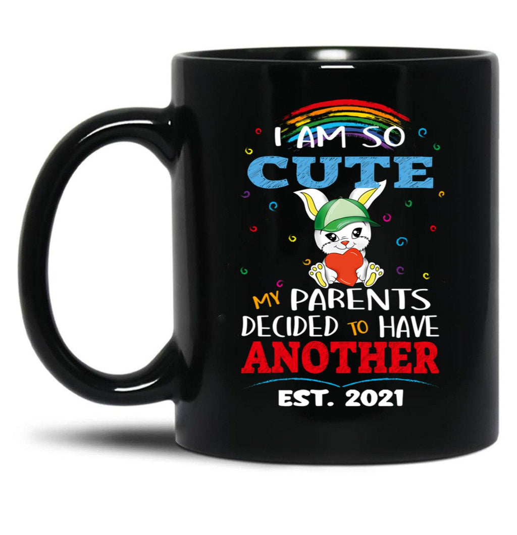 I Am So Cute My Parents Decided To Have Another Est. 2021 Black Gift Coffee Mug