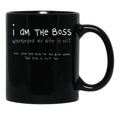 I Am The Boss (White Writing) Black Coffee Mug, Gift Coffee Mug - Black