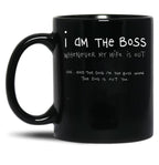I Am The Boss (White Writing) Black Gift Coffee Mug