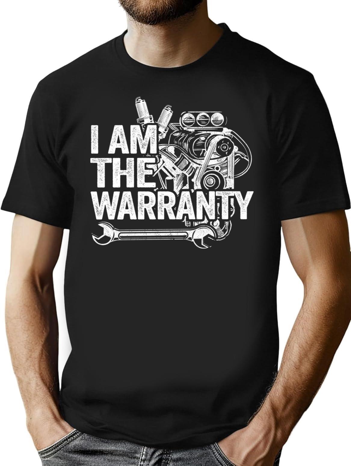 I Am The Warranty Funny Mechanic T-Shirt for Men & Women, T-Shirts Graphic Tee - Black
