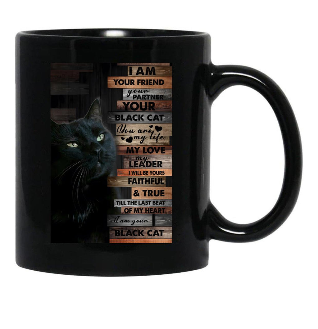 I Am Your Friend Yor Partner Your Black Cat Black Gift Coffee Mug - Black