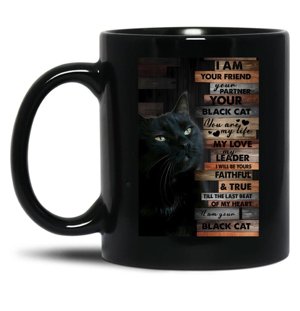 I Am Your Friend Yor Partner Your Black Cat Black Gift Coffee Mug