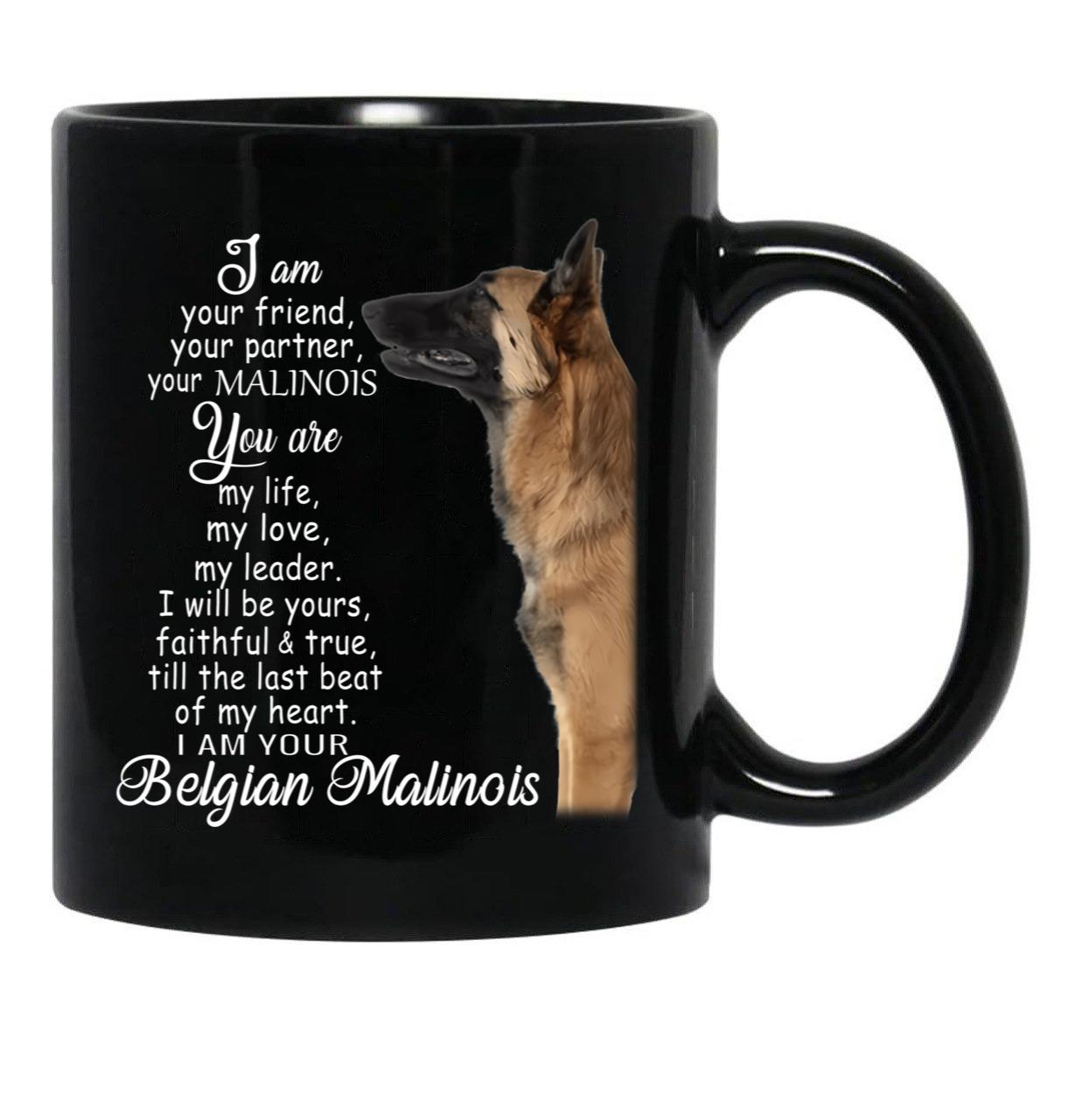 I Am Your Friend Your Partner Belgian Malinois Dog Black Coffee Mug, Gift Coffee Mug - Black