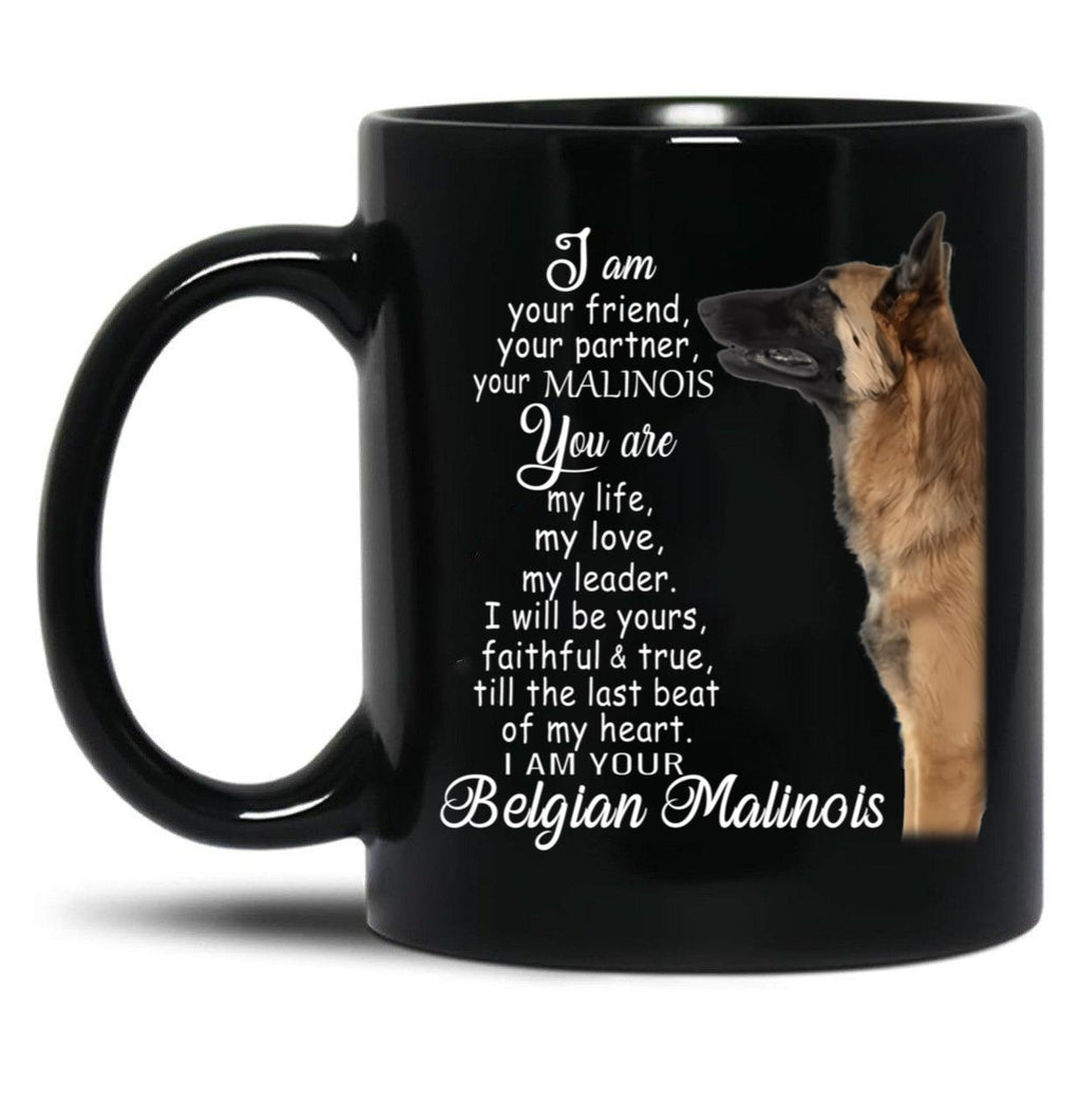 I Am Your Friend Your Partner Belgian Malinois Dog Black Coffee Mug, Gift Coffee Mug