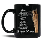 I Am Your Friend Your Partner Belgian Malinois Dog Black Coffee Mug, Gift Coffee Mug