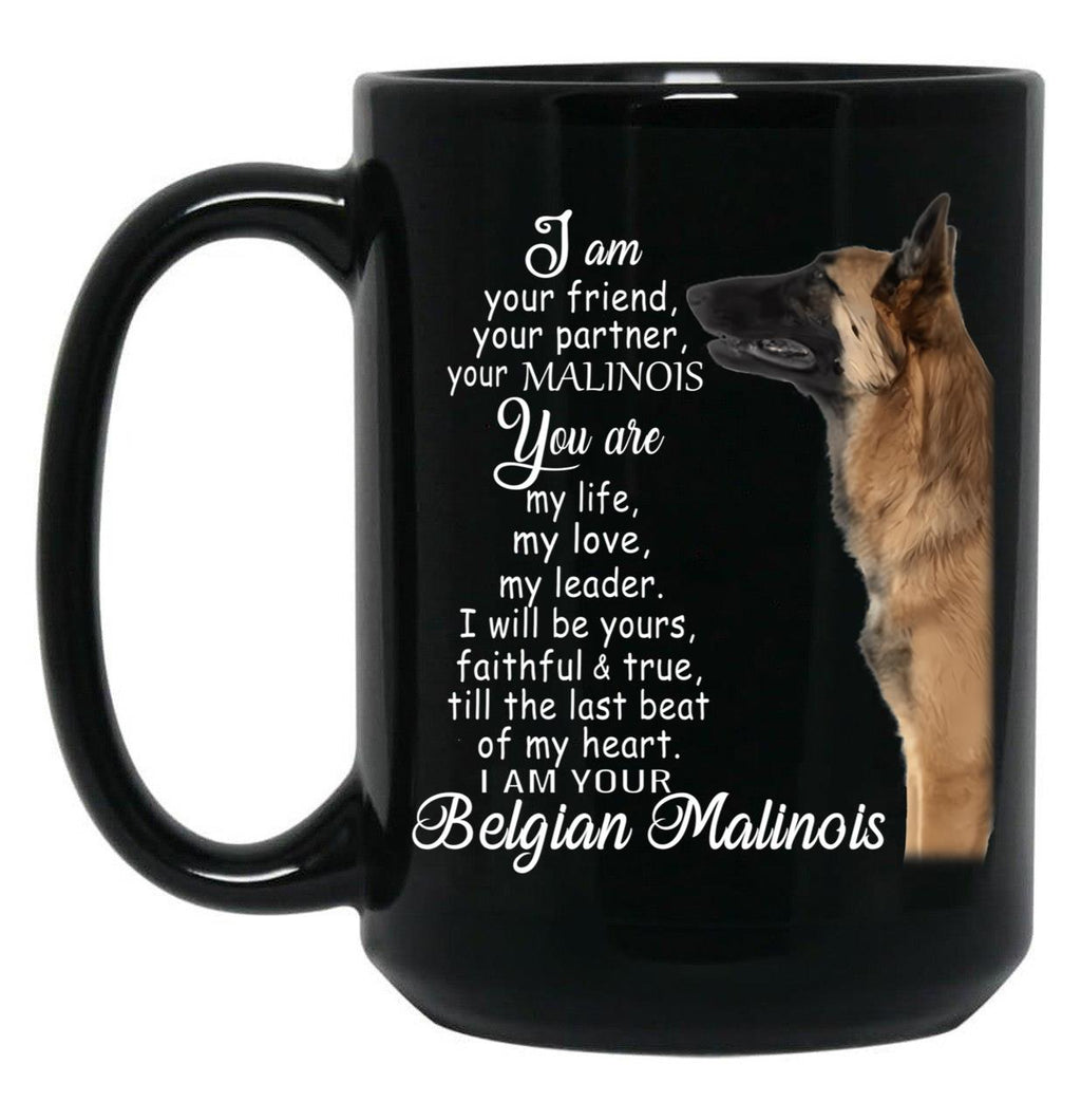 I Am Your Friend Your Partner Belgian Malinois Dog Black Coffee Mug, Gift Coffee Mug