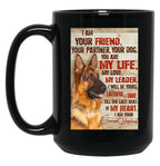 I Am Your Friend Your Partner - Dog Lover Black Gift Coffee Mug