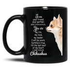 I Am Your Friend Your Partner Your Chihuahua Black Gift Coffee Mug