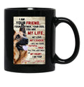 I Am Your Friend Your Partner Your Dog German Shepherd Black Gift Coffee Mug - Black