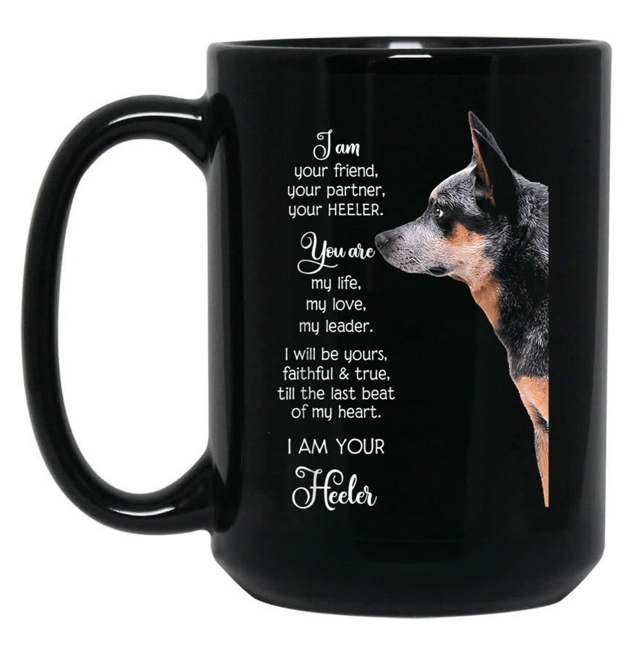 I Am Your Friend Your Partner Your Heeler Black Coffee Mug, Gift Coffee Mug