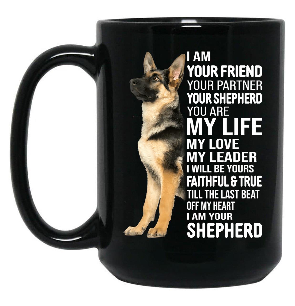 I Am Your German Shepherd Dog Black Coffee Mug, Gift Coffee Mug