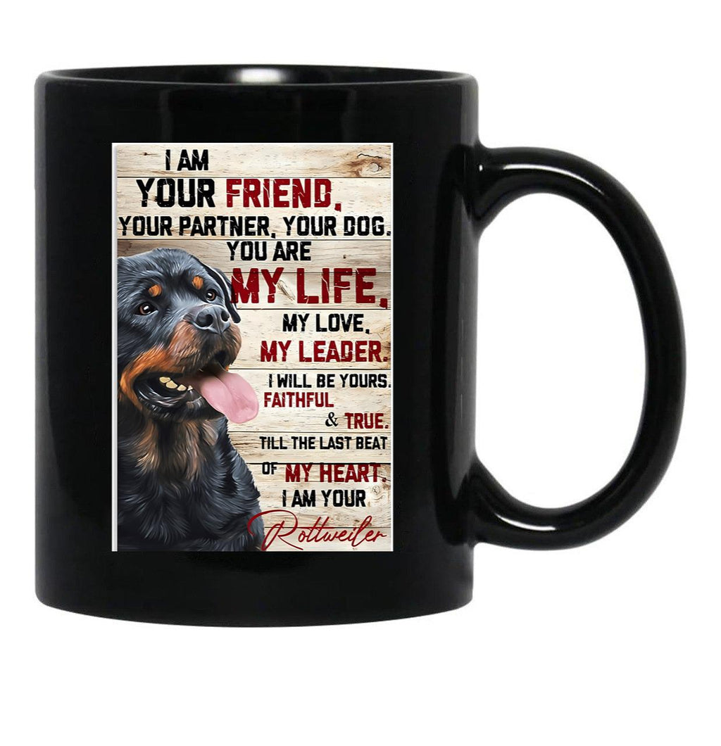 I Am Your Rottweiler Black Gift Coffee Mug - Black