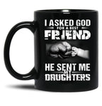 I Asked God For A Best Friend He Sent Me My Drughters Black Gift Coffee Mug