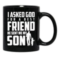 I Asked God For A Best Friend He Sent Me My Son Black Gift Coffee Mug - Black