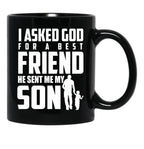 I Asked God For A Best Friend He Sent Me My Son Black Coffee Mug, Gift Coffee Mug - Black